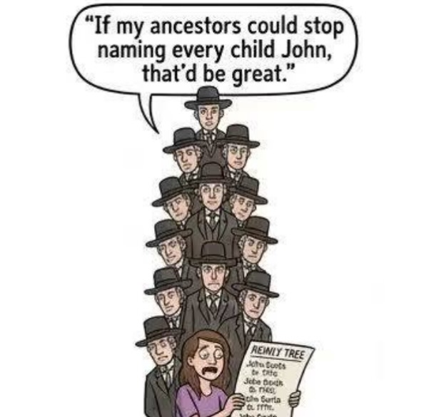 It runs in the family…

Emily has been working on a massive ancestry project over the last year, and this particular comic is EXTREMELY accurate!! 😂

Anyone else ever do a deep dive into their lineage? Have you also run into roadblocks with multiple generations recycling the same name over and over??

Let us know 👇